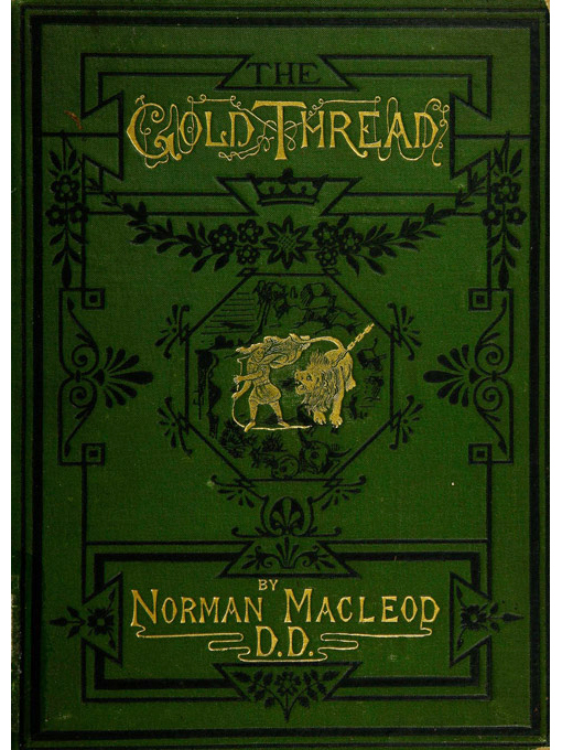 Title details for The gold thread by Norman Macleod, 1812-1872. - Available